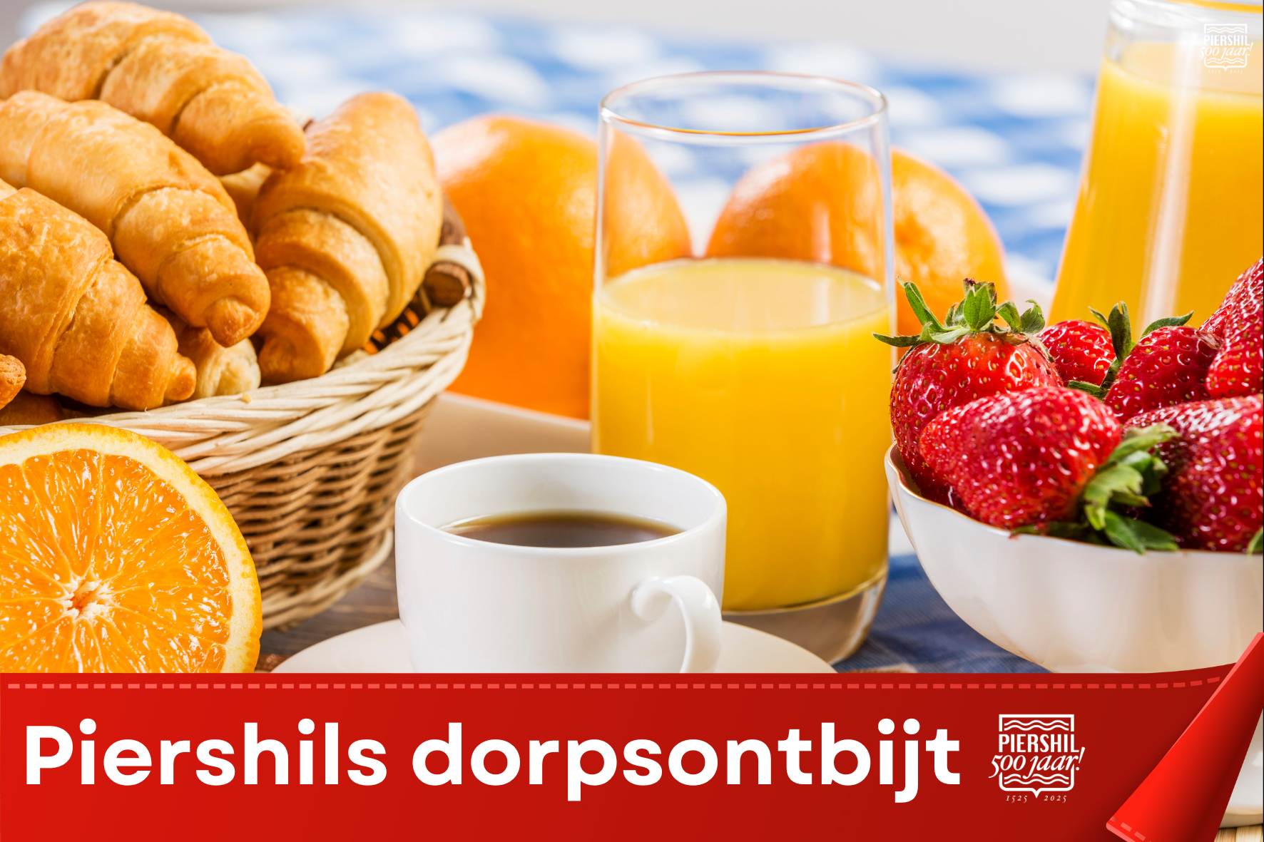 Dorpsontbijt Piershil Zaterdag 28 juni feestweek Piershil 500 jaar